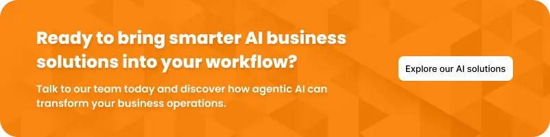 Ready to bring smarter AI business solutions into your workflow?