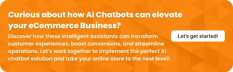 Curious about how AI Chatbots can elevate your eCommerce Business? - CTA