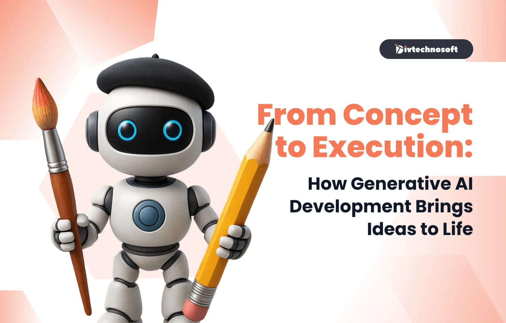 From Concept to Execution: How Generative AI Development Brings Ideas to Life