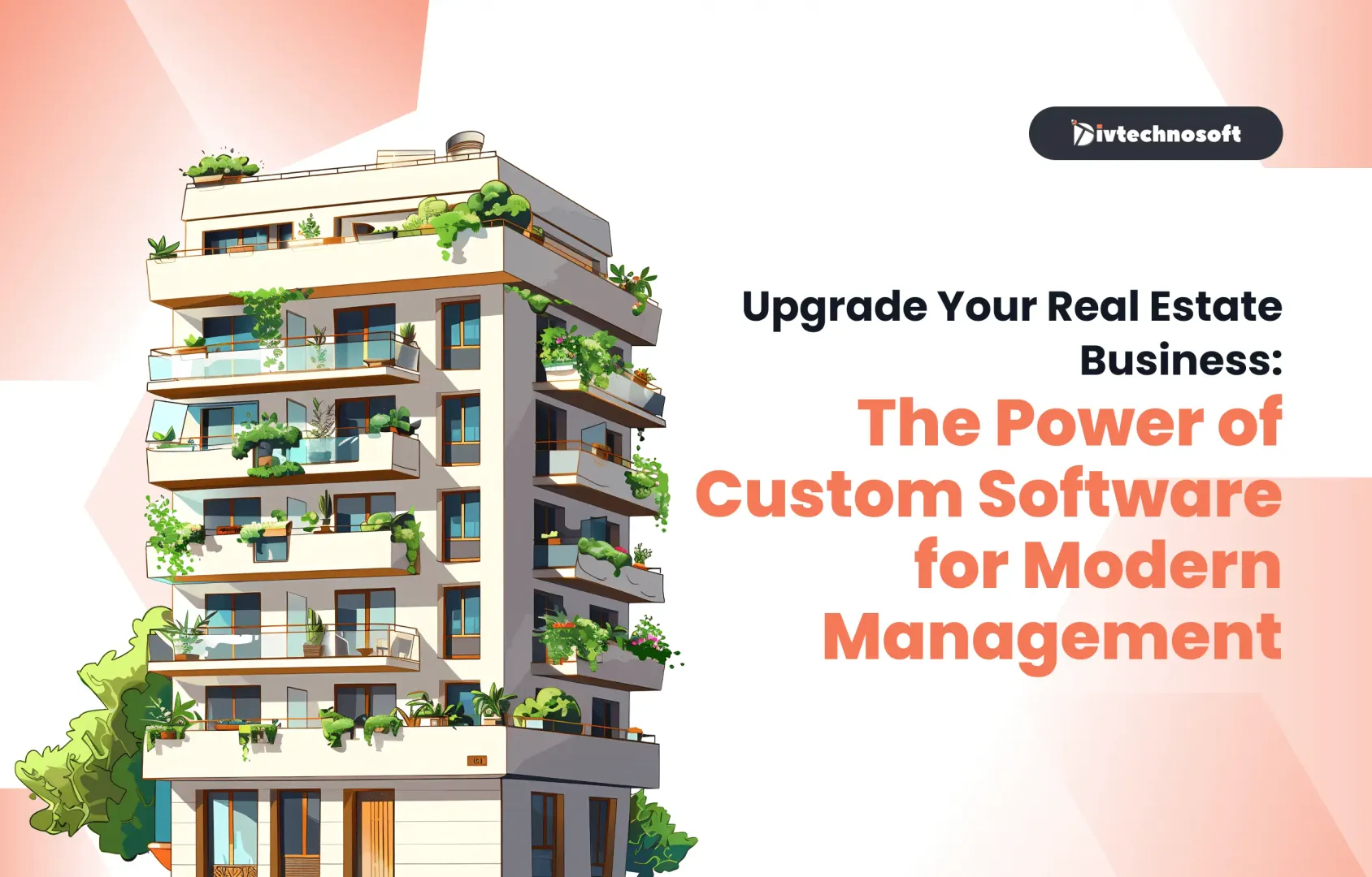 Upgrade Your Real Estate Business: The Power of Custom Software for Modern Management